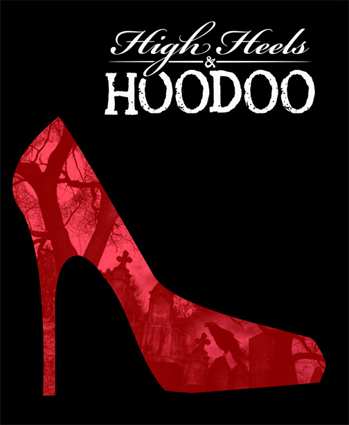 High Heels and Hoodoo Poster